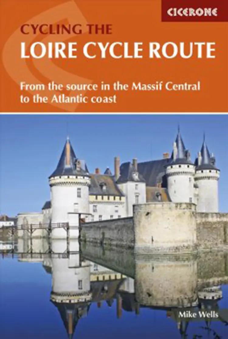Cycling the Loire Cycle Route: From the Source in the Massif Central to the Atlantic Coast af Mike Wells