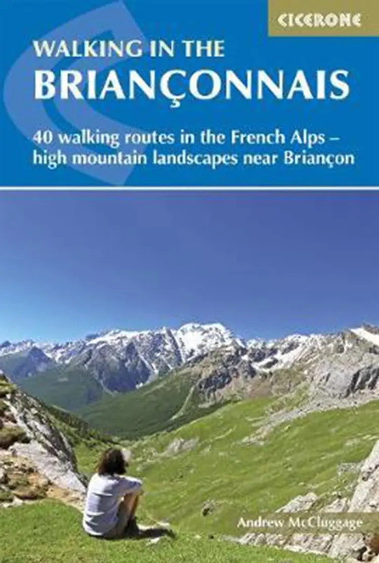 Walking in the Brianconnais: 40 walking routes in the French Alps exploring high mountain landscapes near Briancon af Andrew McCluggage