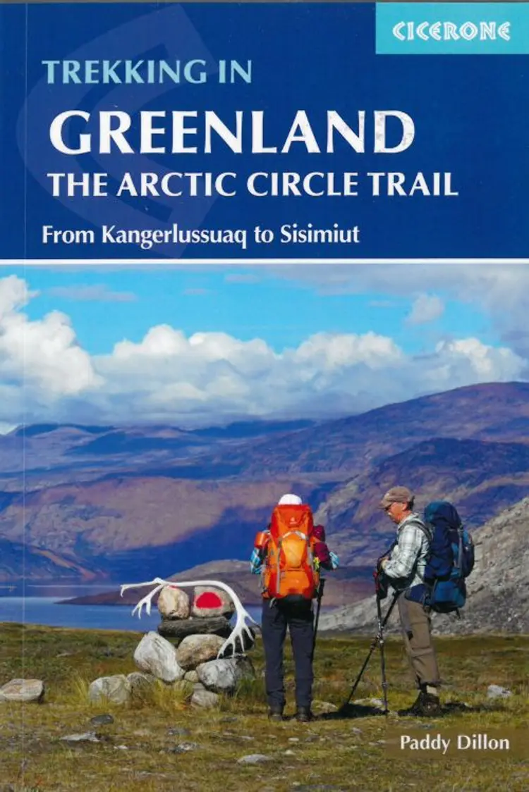 Trekking in Greenland: The Arctic Circle Trail : From Kangerlussuaq to Sisimiut af Cicerone