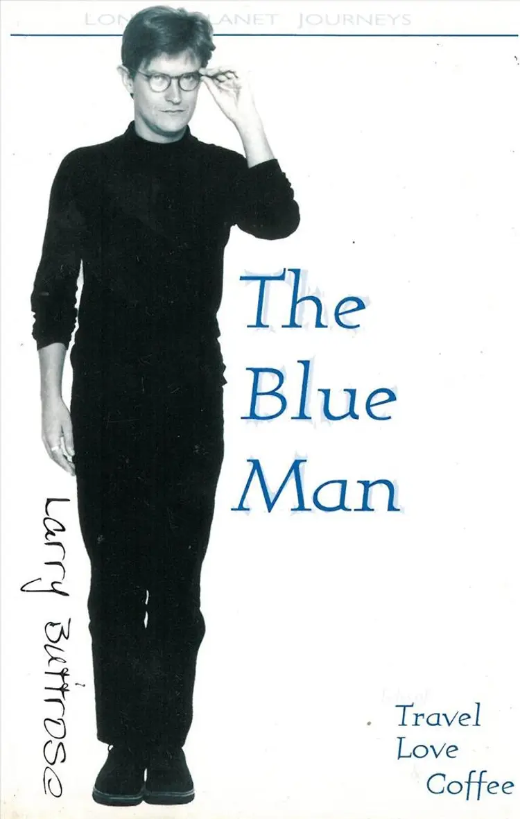 Blue man, the - travel, love, coffee af Larry Buttrose
