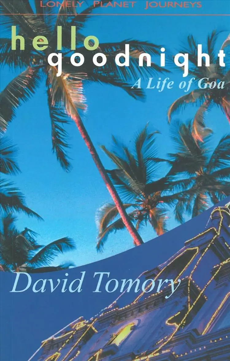 Hello Goodnight, A Life of Goa af Lonely Planet