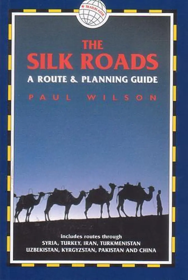 The Silk Roads - a route & planning guide af Paul Wilson