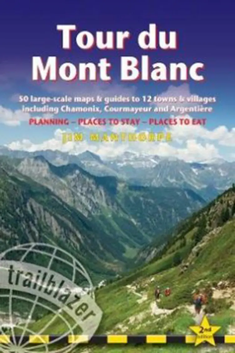 Tour du Mont Blanc: 50 Large-Scale Maps & Guides to 12 Towns & Villages including Chamonix, Courmayeur and Argentiere af Jim Manthorpe
