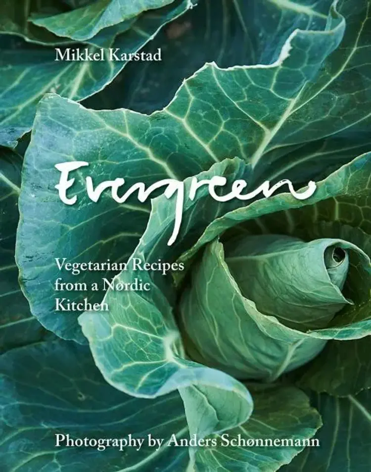 Evergreen: Vegetarian Recipes from a Nordic Kitchen af Mikkel Karstad