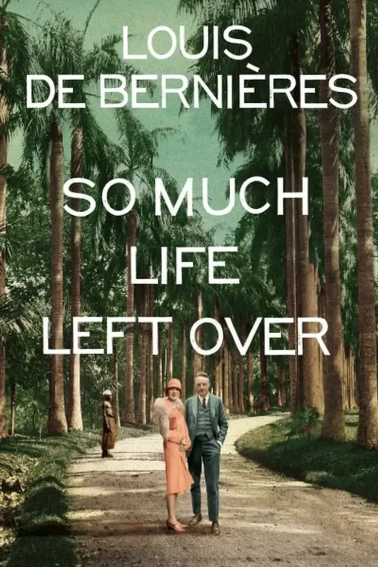 So Much Life Left Over af Louis de Bernières