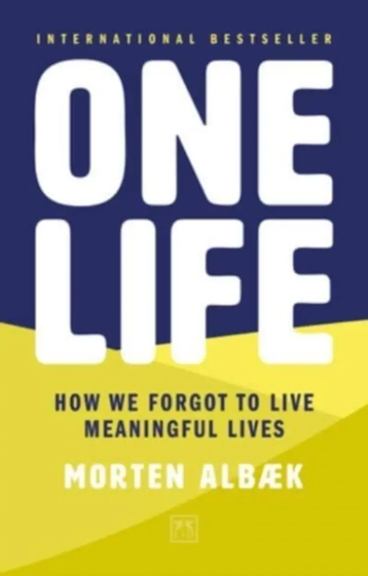 One Life: How We Forgot to Live Meaningful Lives af Morten Albæk