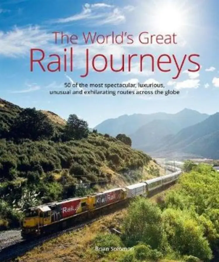 The World's Great Railway Journeys af Brian Solomon