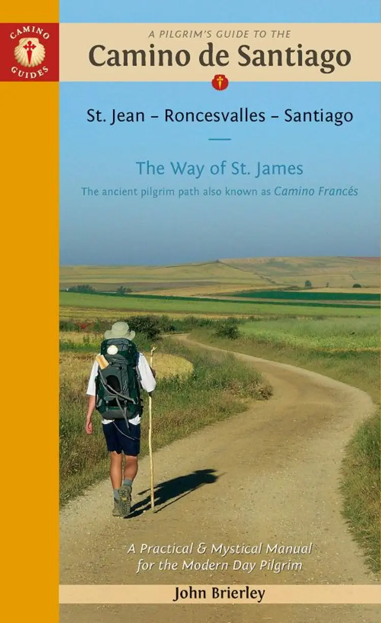 A Pilgrim's Guide to the Camino De Santiago: St. Jean - Roncevalles - Santiago  : The Way of St. James (Camino Francés) af John Brierley