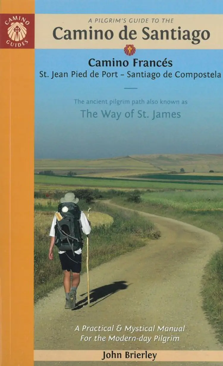 Pilgrim's Guide to the Camino De Santiago: St. Jean - Roncevalles - Santiago  : The Way of St. James (Camino Francés) af John Brierley