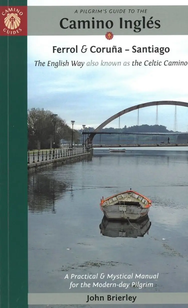 Pilgrim's Guide to the Camino Ingles: The English Way also known as the Celtic Camino: Ferrol & Coruna - Santiago af John Brierley