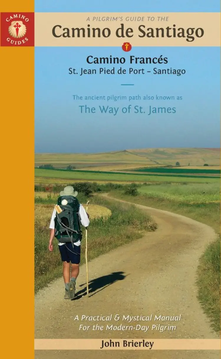 A Pilgrim's Guide to the Camino De Santiago: Camino Frances St. Jean Pied De Port - Santiago af John Brierley