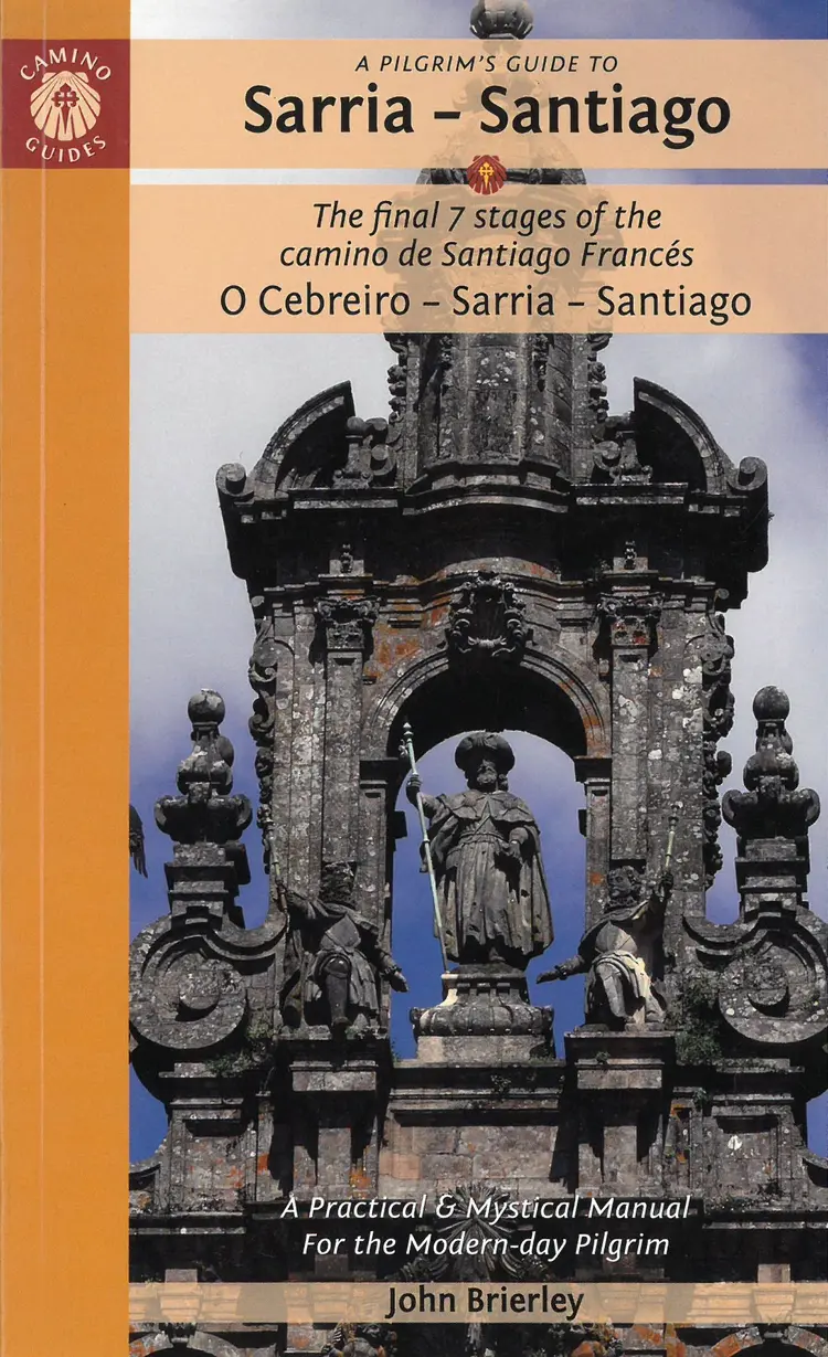 Pilgrim's Guide to Sarria - Santiago, A: The Final 7 Stages of the Camino De Santiago Camino Frances (2nd ed.  Aug. 22) af John Brierley