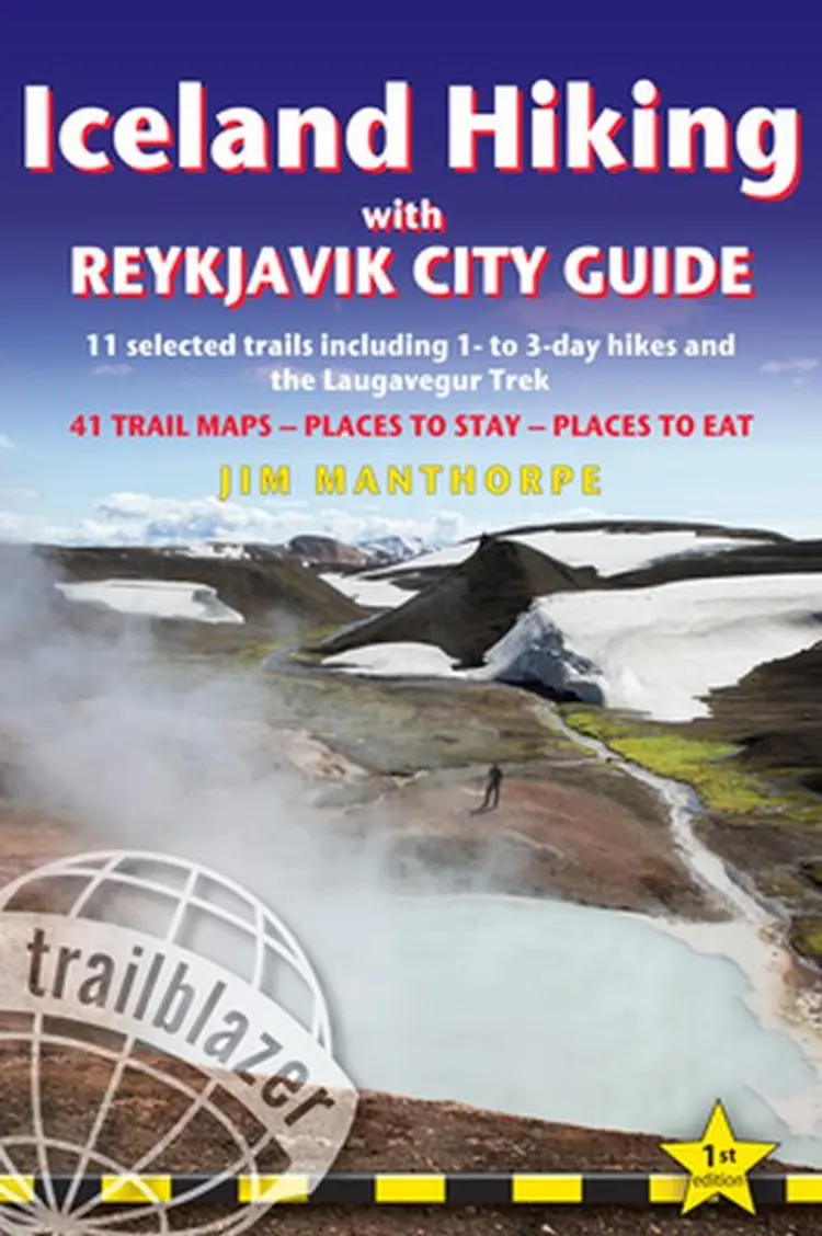 Iceland Hiking - with Reykjavik City Guide: 11 selected trails including the Laugavegur Trek af Jim Manthorpe