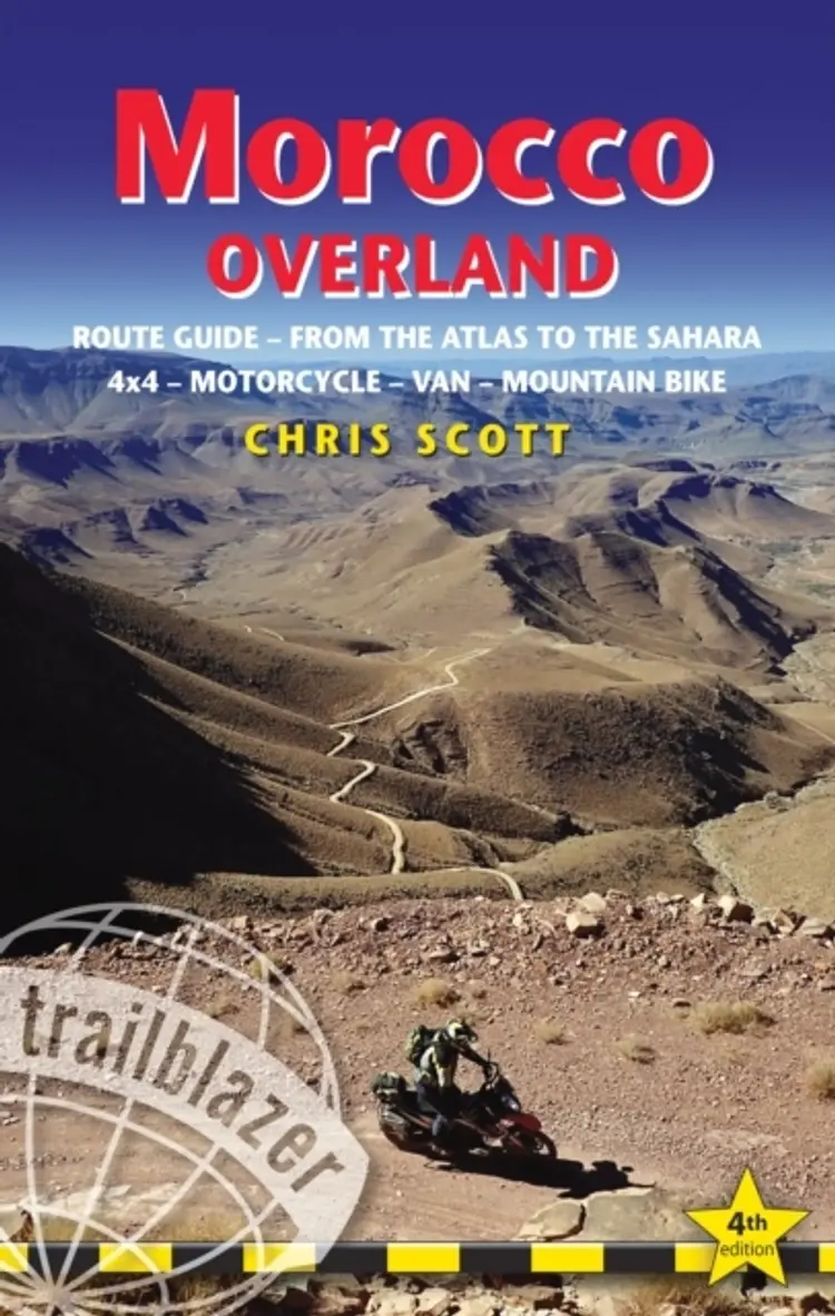 Morocco Overland: Route guide from the Atlas to the Sahara - ideal for 4 x 4 & Motorcycle af Scott Chris