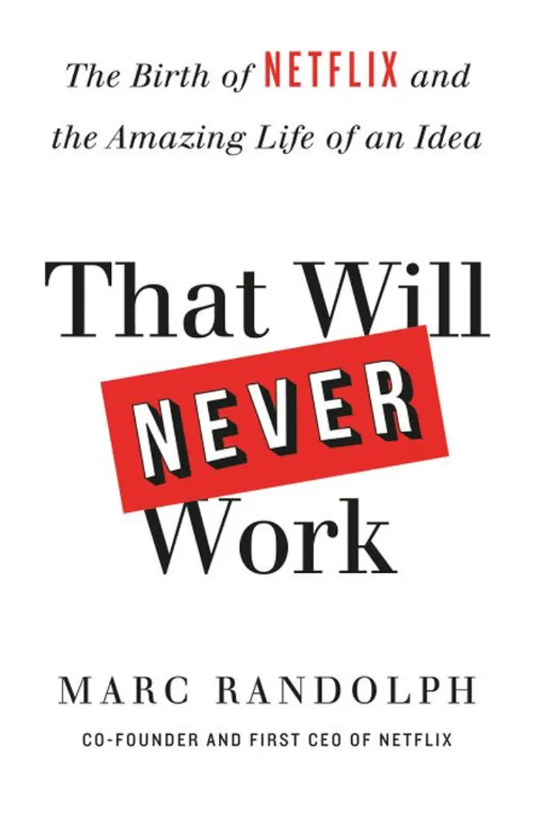 That Will Never Work: The Birth of Netflix and the Amazing Life of an Idea af Marc Randolph