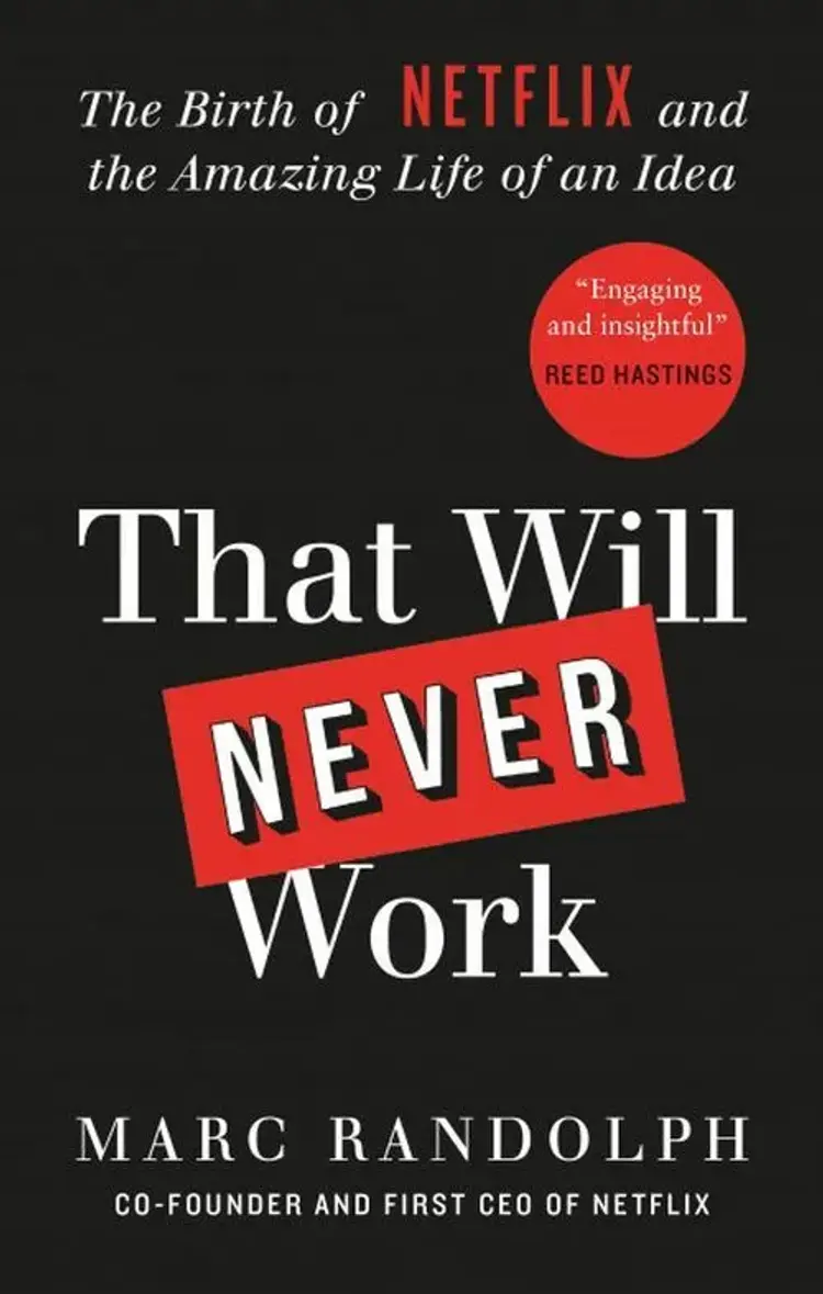 That Will Never Work: The Birth of Netflix and the Amazing Life of an Idea af Marc Randolph