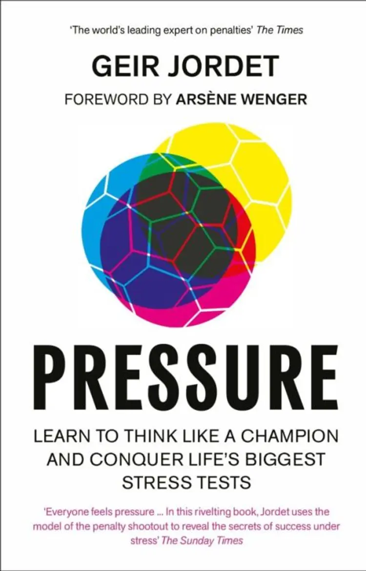 Pressure: Learn to Think Like a Champion and Conquer Life's Biggest Stress Tests af Geir Jordet