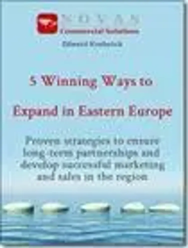 5 Winning Ways to Expand in Eastern Europe af Edward Kosheluk