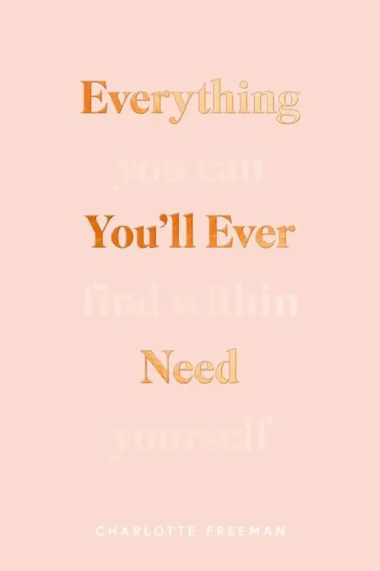 Everything You'll Ever Need You Can Find Within Yourself af Charlotte Freeman