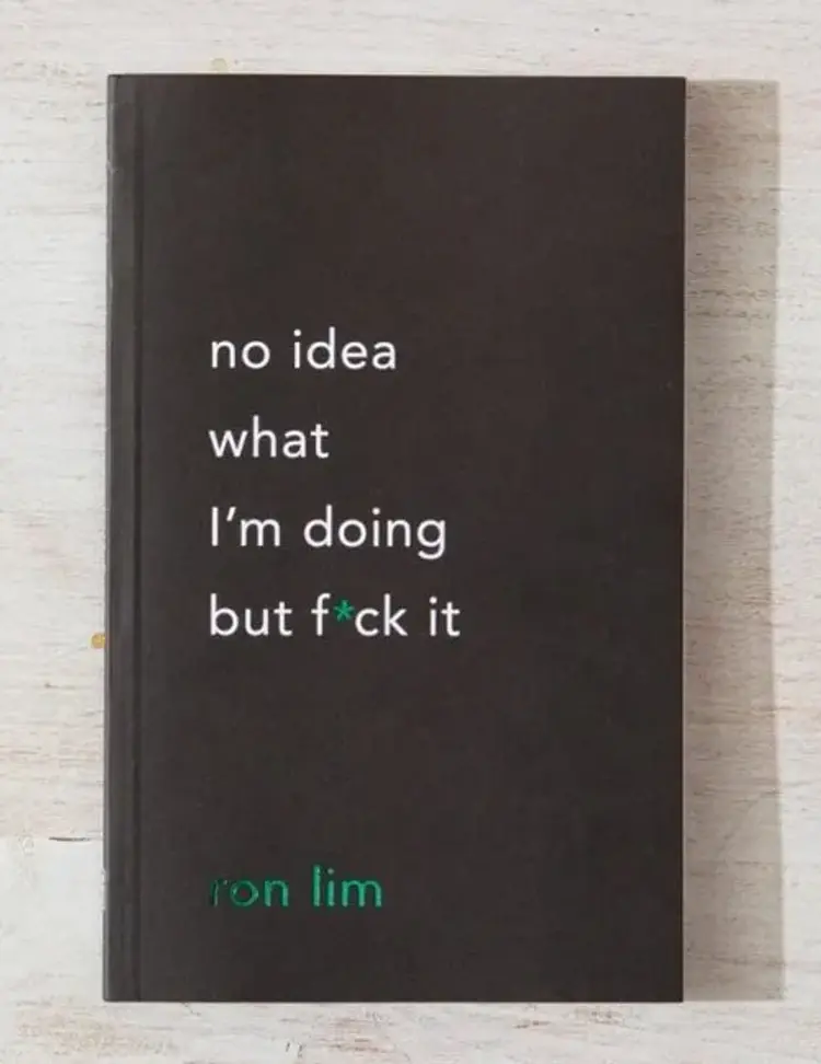 No Idea What I'm Doing but F*ck It af Ron Lim