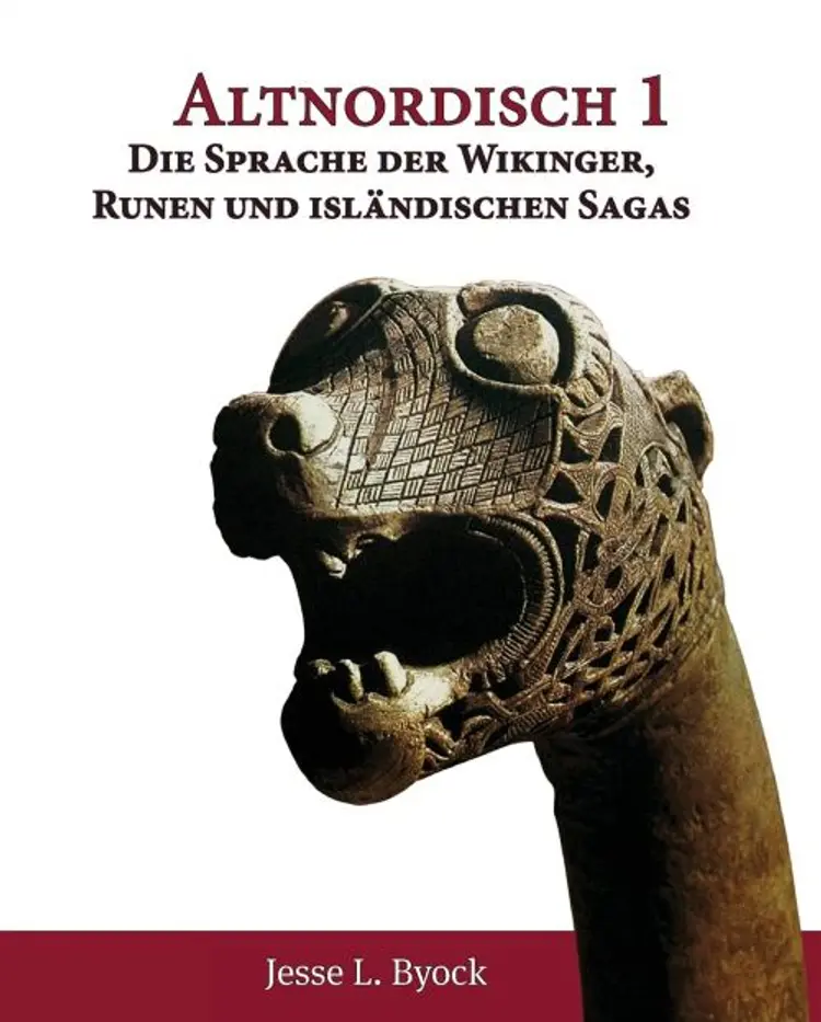 Altnordisch 1: Die Sprache der Wikinger, Runen und islandischen Sagas - Die Sprache der Wikinger, Runen und islandischen Sagas, Jesse L. Byock af Jesse L. Byock