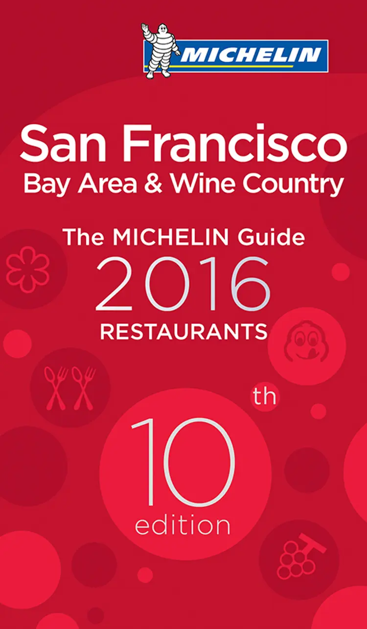 San Francisco Bay Area & Wine Country 2016: Michelin Guide Restaurants