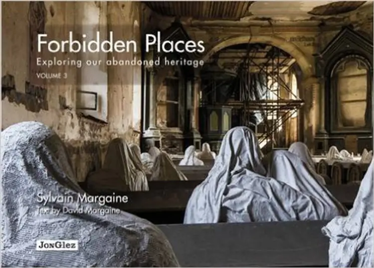 Forbidden Places: Volume 3: Exploring our abandoned heritage af Syvain Margaine