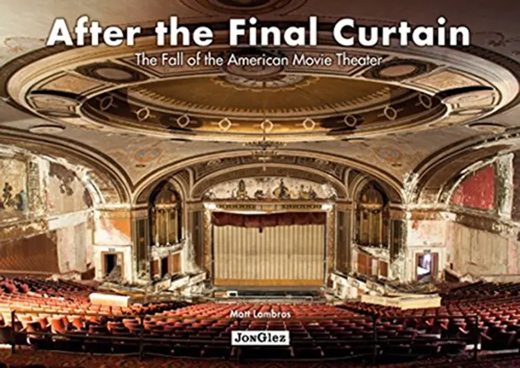 After the Final Curtain: The Fall of the American Movie Theater af Matt Lambros