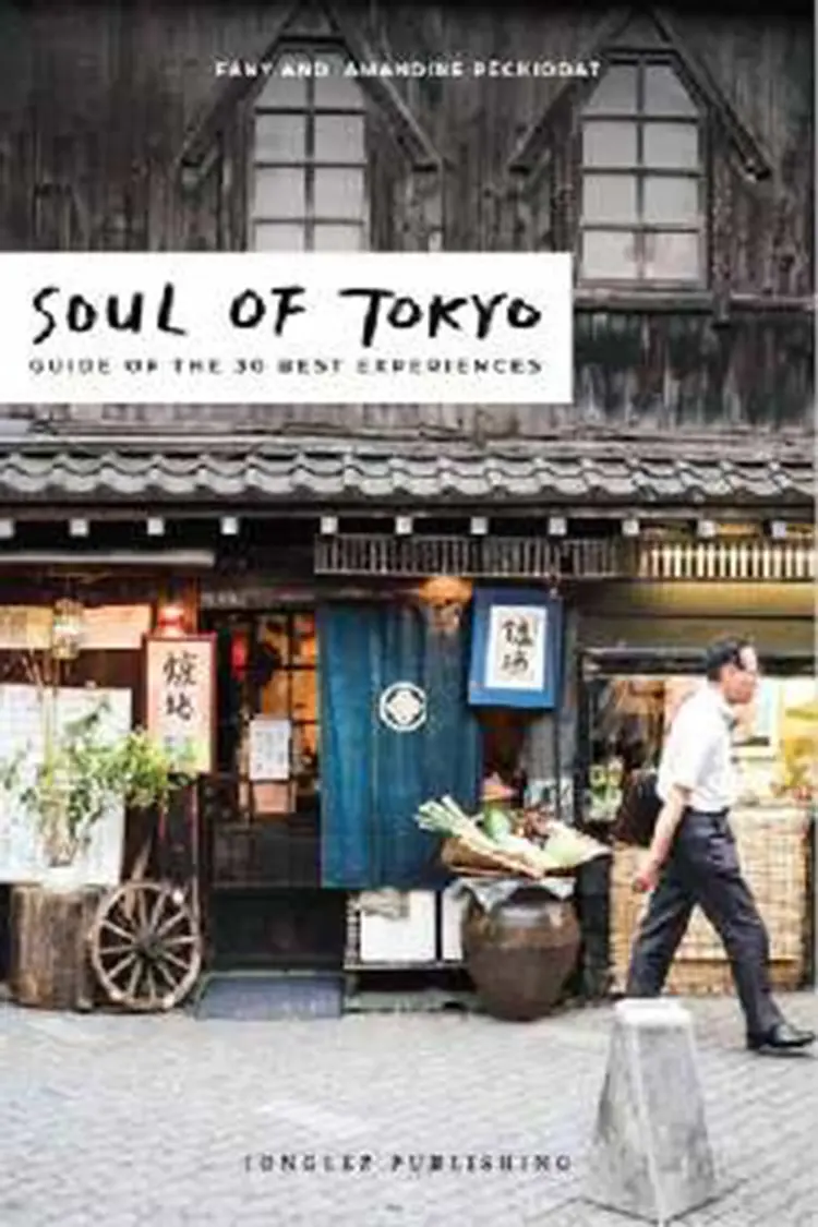 Soul of Tokyo: A Guide to Exceptional Experiences af Fany Pechiodat