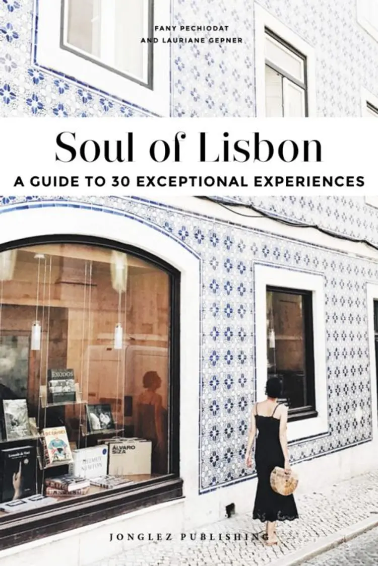Soul of Lisbon: A Guide to 30 Exceptional Experiences - Laurianne Gepner, Fany Péchiodat af Laurianne Gepner