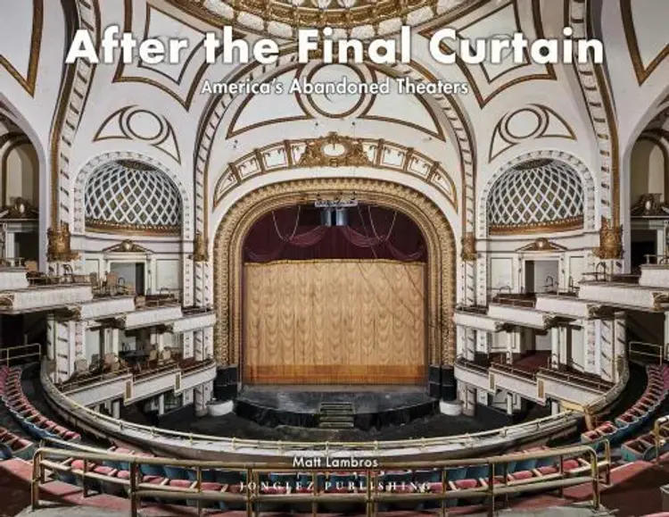 After the Final Curtain: America's Abandoned Theaters vol. 2 af Matt Lambros