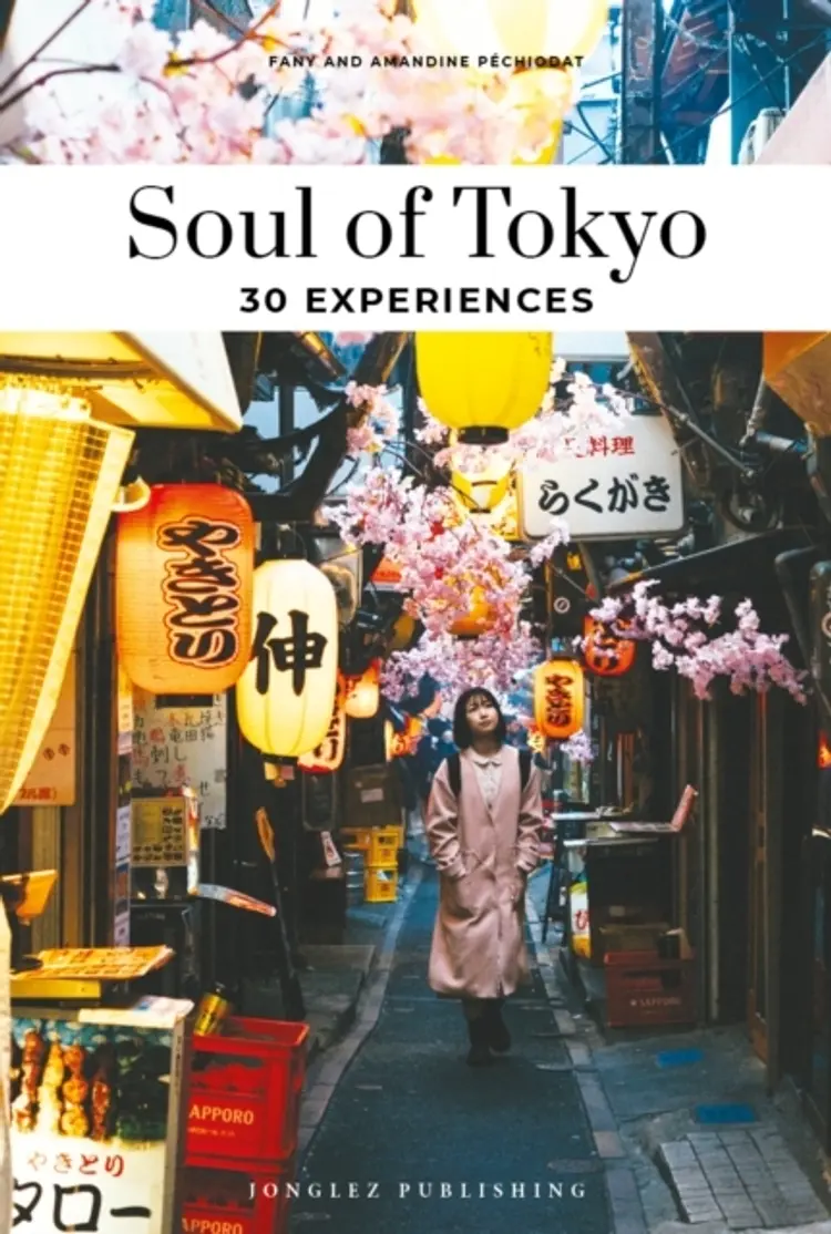 Soul Of Tokyo Guide30 Unforgettable Experiences That Capture - Amandine Pechiodat, Fany Pechiodat af Pechiodat Amandine Pechiodat Fany