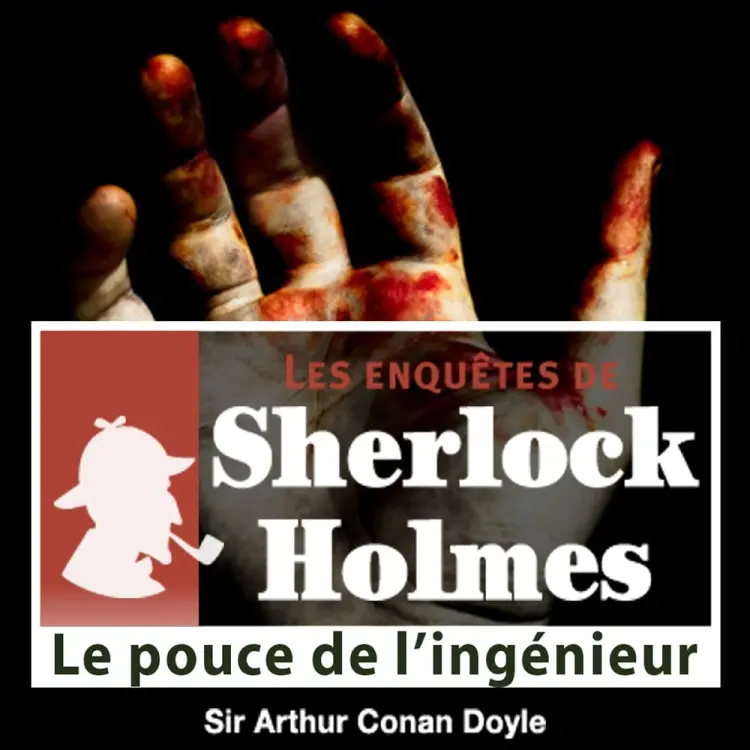 Le Pouce de l'ingénieur, une enquête de Sherlock Holmes af Arthur Conan Doyle