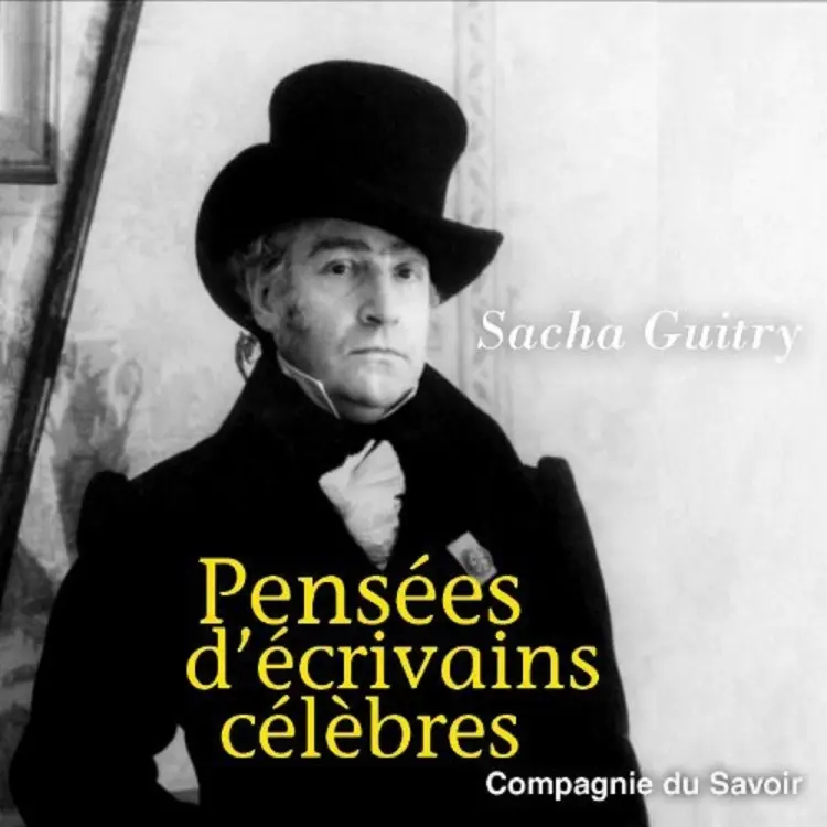 Pensées d'écrivains célèbres af Sacha Guitry