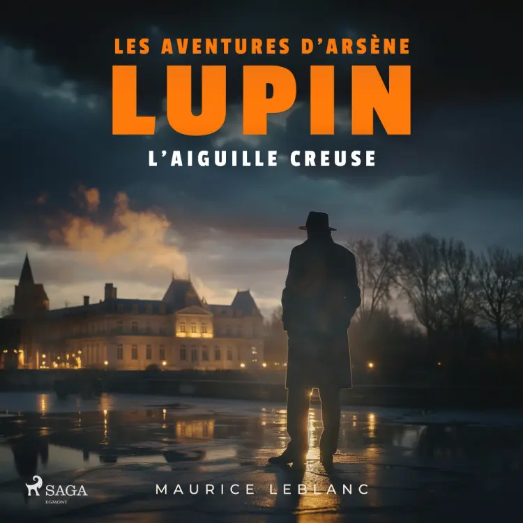 L'aiguille creuse – Les aventures d'Arsène Lupin af Maurice Leblanc