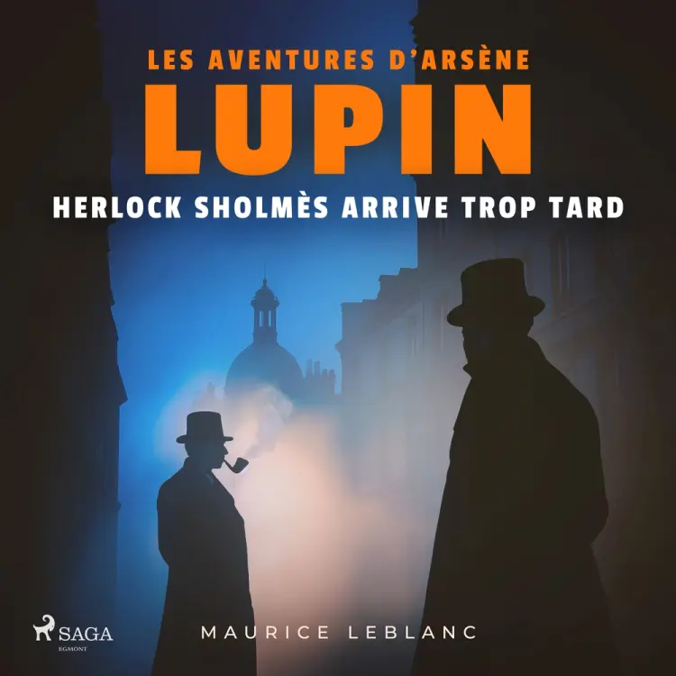 Herlock Sholmès arrive trop tard – Les aventures d'Arsène Lupin af Maurice Leblanc