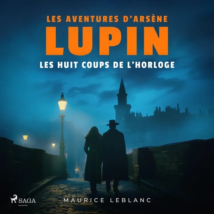 Les Huit Coups de l'horloge – Les aventures d'Arsène Lupin af Maurice Leblanc