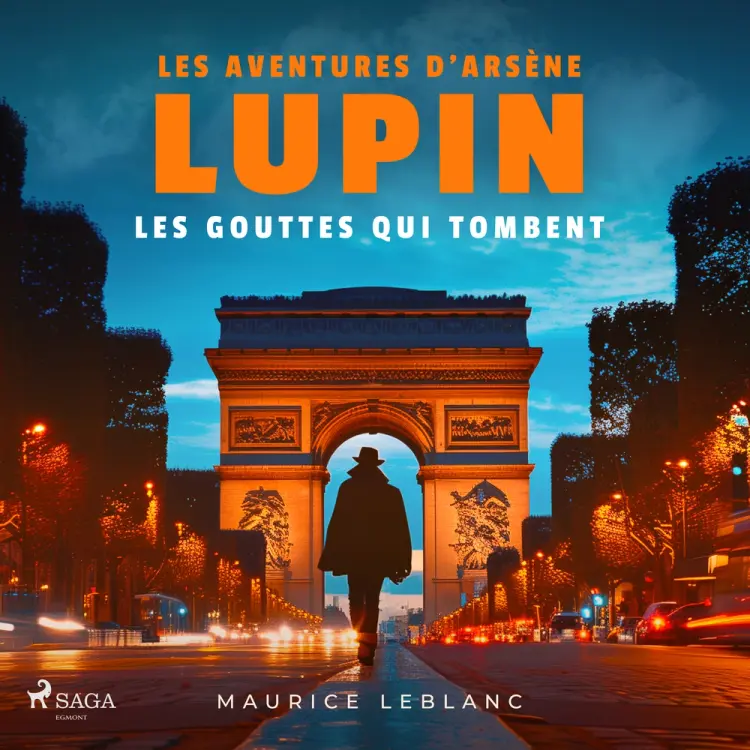 Les Gouttes qui tombent – Les aventures d'Arsène Lupin af Maurice Leblanc