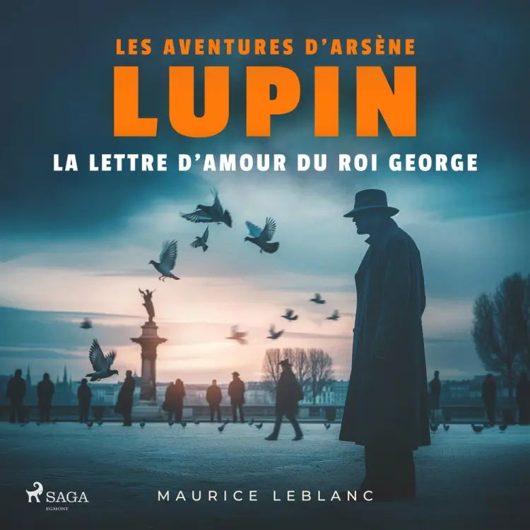 La Lettre d'amour du roi George – Les aventures d'Arsène Lupin af Maurice Leblanc