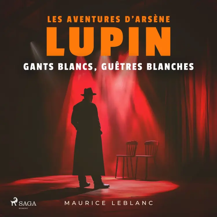 Gants blancs, guêtres blanches – Les aventures d'Arsène Lupin af Maurice Leblanc