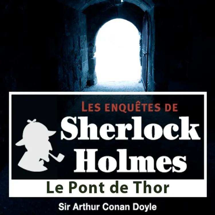 Le Pont de Thor, une enquête de Sherlock Holmes af Arthur Conan Doyle