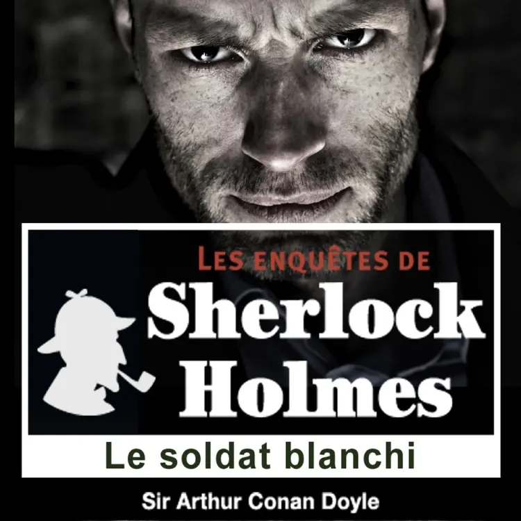 Le Soldat blanchi, une enquête de Sherlock Holmes af Arthur Conan Doyle