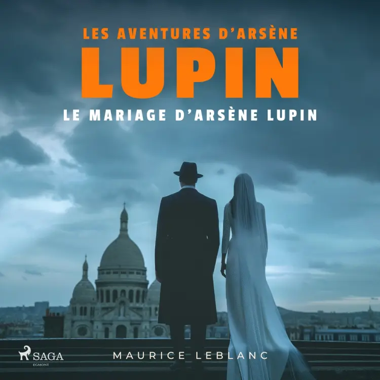 Le Mariage d'Arsène Lupin – Les aventures d'Arsène Lupin af Maurice Leblanc