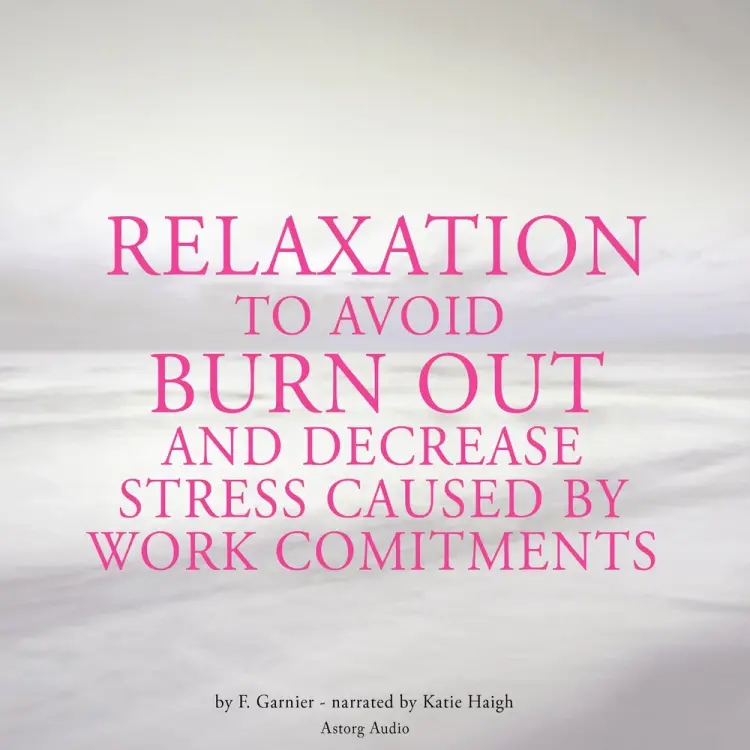 Relaxation to Avoid Burn Out and Decrease Stress at Work af Frédéric Garnier
