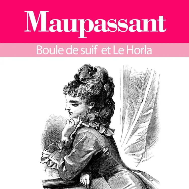 Guy de Maupassant : ses plus grands chefs d'oeuvre, Boule de suif et le Horla af Guy de Maupassant