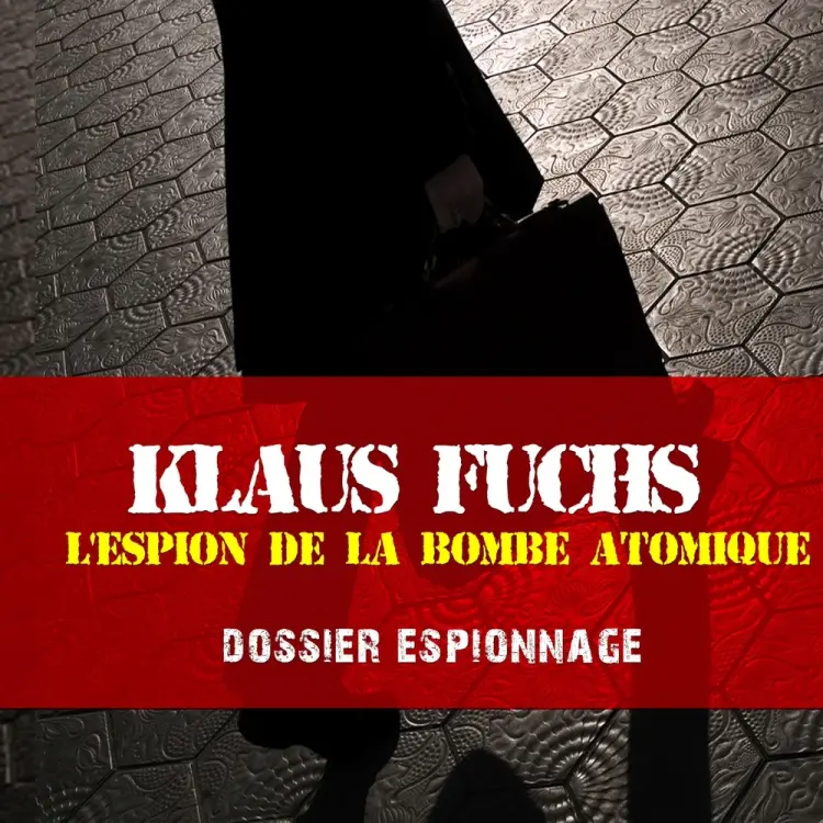 Klaus Fuchs, Les plus grandes affaires d'espionnage af Frédéric Garnier