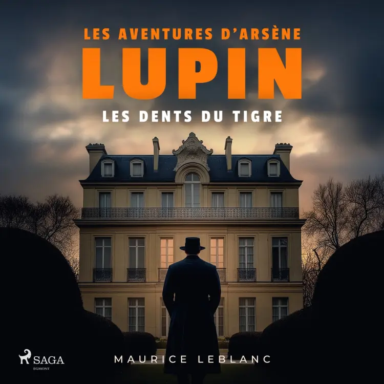 Les dents du Tigre – Les aventures d'Arsène Lupin af Maurice Leblanc