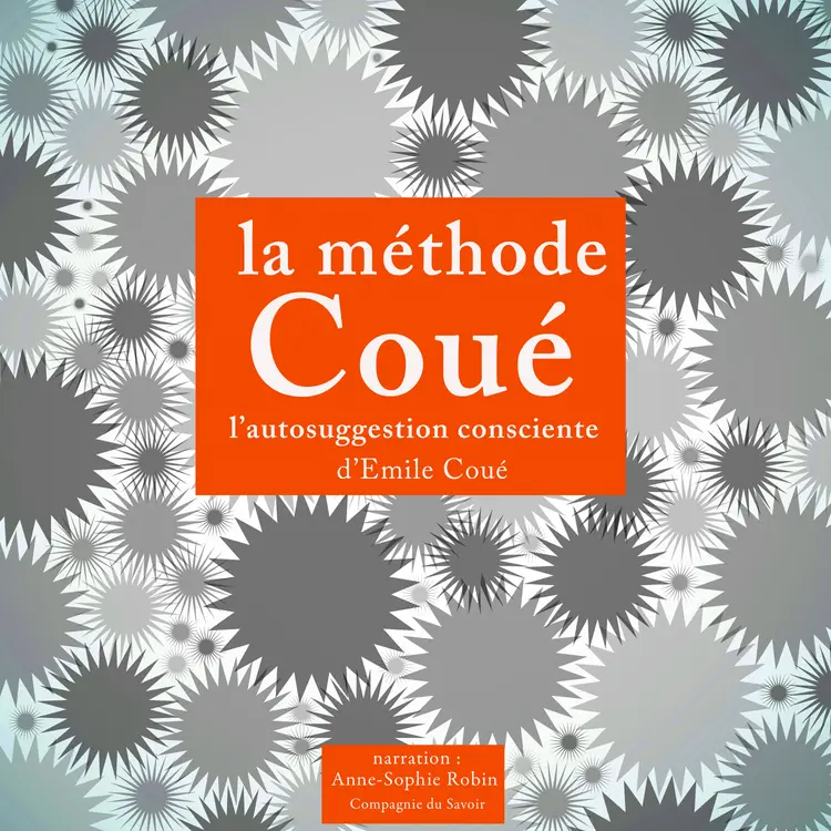 La Méthode Coué, autosuggestion consciente af Emile Coué
