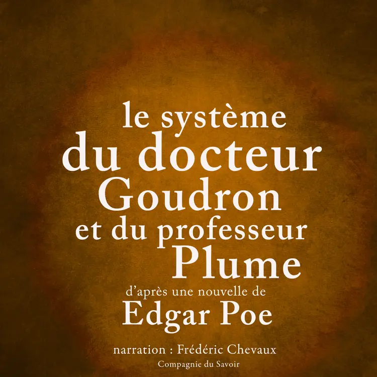 Le Système du docteur Goudron et du professeur Plume af Edgar Allan Poe