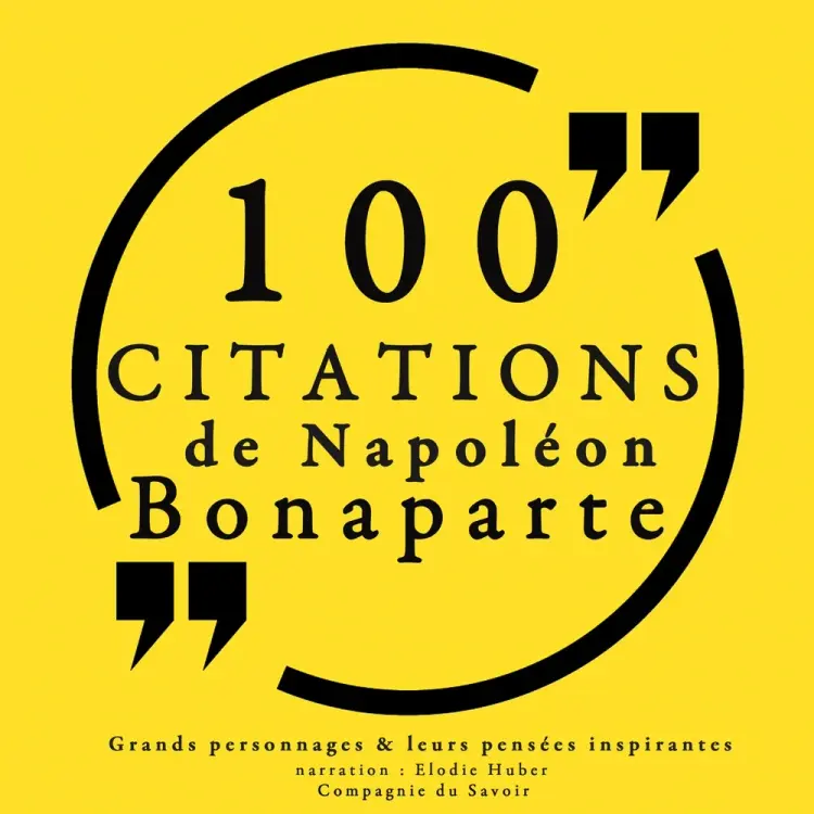100 citations de Napoléon Bonaparte af Napoléon Bonaparte